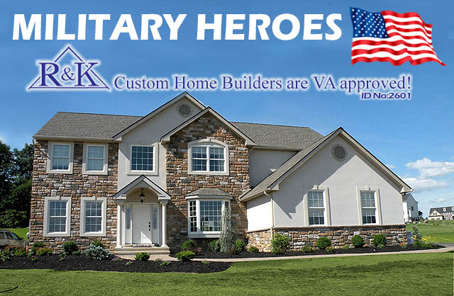 Military Heroes - R & K Custom Homes | Lehigh Valley Custom Home Builders | Home Builders are VA Approved!